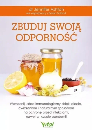Zbuduj swoją odporność - Jennifer Ashton, Sarah Toland