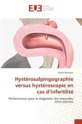 Hystérosalpingographie versus hystéroscopie en cas d'infertilité - Karmous Narjes