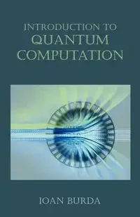 Introduction to Quantum Computation - Burda Ioan