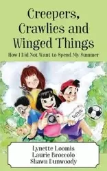 Creepers, Crawlies and Winged Things - Lynette Loomis