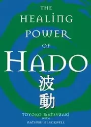 The Healing Power of Hado - Matsuzaki Toyoko
