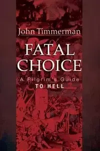 Fatal Choice - John Timmerman