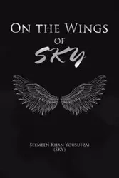 On the Wings of SKY - Khan Yousufzai (SKY) Seemeen