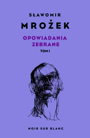 Opowiadania zebrane T.1 - Sławomir Mrożek