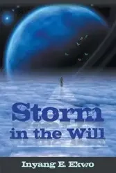 Storm in the Will - Ekwo Inyang E.