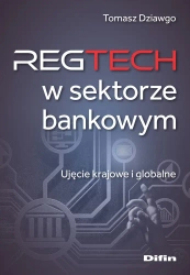 Reg Tech w sektorze bankowym - Tomasz Dziawgo