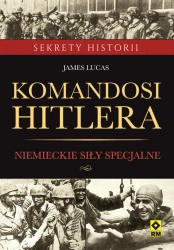 eBook Komandosi Hitlera. Niemieckie siły specjalne w czasie II wojny światowej - James Lucas epub mobi