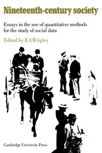 Nineteenth Century Society - Wrigley E. A.