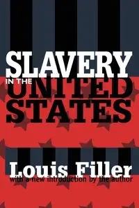 Slavery in the United States - Louis Filler