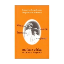 Matka z córką. Rozmowy intymne - PRACA ZBIOROWA