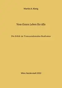Vom Guten Leben für Alle - Martin A. König