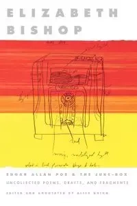 Edgar Allan Poe & the Juke-Box - Elizabeth Bishop