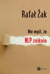 eBook Nie myśl, że NLP zniknie - Rafał Żak epub mobi