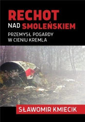 Rechot nad Smoleńskiem . - Sławomir Kmiecik