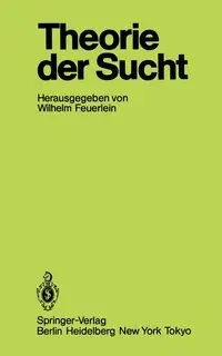 Theorie Der Sucht - Feuerlein Wilhelm