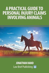 A Practical Guide to Personal Injury Claims Involving Animals - Jonathan Hand