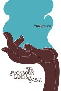 The Monsoon Lands of Asia - Rawson R.R.