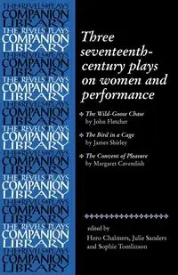 Three seventeenth-century plays on women and performance - Chalmers Hero