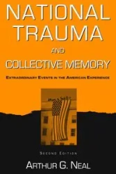 National Trauma and Collective Memory - Neal Arthur G.