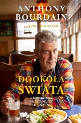 Dookoła świata. Niepokorny przewodnik kulinarny - Anthony Bourdain