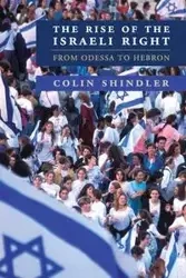 The Rise of the Israeli Right - Colin Shindler