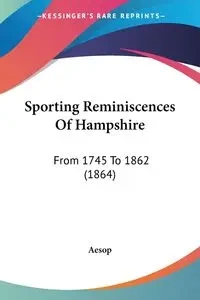 Sporting Reminiscences Of Hampshire - Aesop