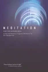 Meditation for the Modern Man - Sholapurwala Pestonji K
