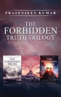 The Forbidden Truth Trilogy - Kumar Prasenjeet