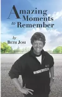 Amazing Moments to Remember - Beth Josi