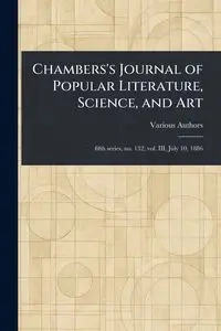 Chambers's Journal of Popular Literature, Science, and Art - Various
