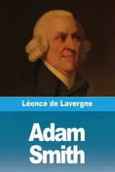 Adam Smith - de Lavergne Léonce