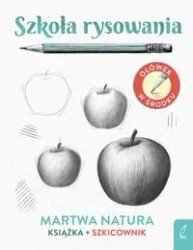 Szkoła rysowania Szkicownik Martwa natura - Natalia Berlik