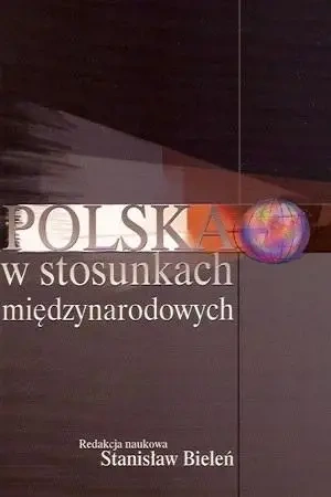 Polska w stosunkach międzynarodowych - Stanisław Bieleń