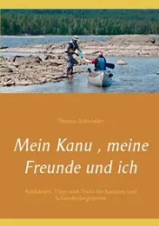 Mein Kanu , meine Freunde und ich - Thomas Schwieder