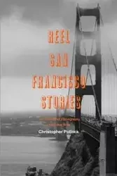 Reel San Francisco Stories - Christopher Pollock