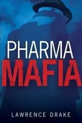 PharmaMafia - Lawrence Drake