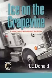 Ice on the Grapevine - Donald R. E.