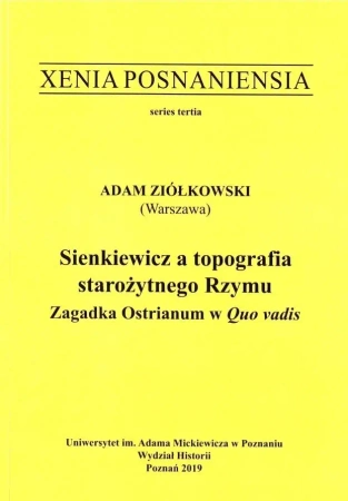 Xenia Posnaniensia. Sienkiewicz a topografia.... - Adam Ziółkowski