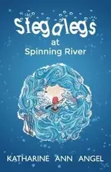 Stegalegs at Spinning River - Angel Katharine Ann