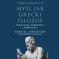 eBook Myśl jak grecki filozof. Praktykuj koncepcje Sokratesa - Donald J. Robertson mp3