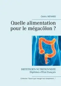 Quelle alimentation pour le mégacôlon ? - MENARD Cédric