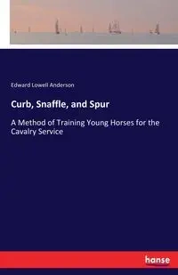 Curb, Snaffle, and Spur - Anderson Edward Lowell