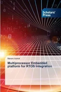 Multiprocessor Embedded platform for RTOS Integration - Ashok Maram