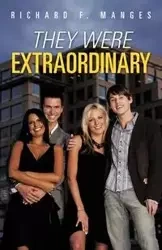 They Were Extraordinary - Manges Richard F.