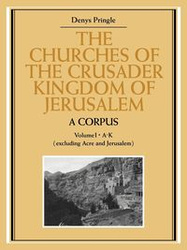 The Churches of the Crusader Kingdom of Jerusalem - Pringle Denys