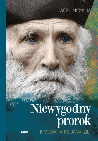 Niewygodny prorok. Biografia ks. Jana Ziei - Jacek Moskwa