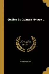 Studien Zu Quinten Metsys ... - Walter Cohen