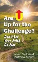 Are U Up for the Challenge? - Karen Guthrie