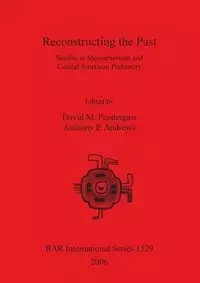 Reconstructing the Past - Pendergast David M.