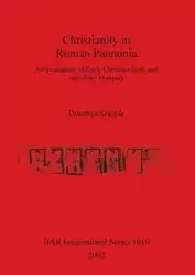 Christianity in Roman Pannonia - Gáspár Dorottya